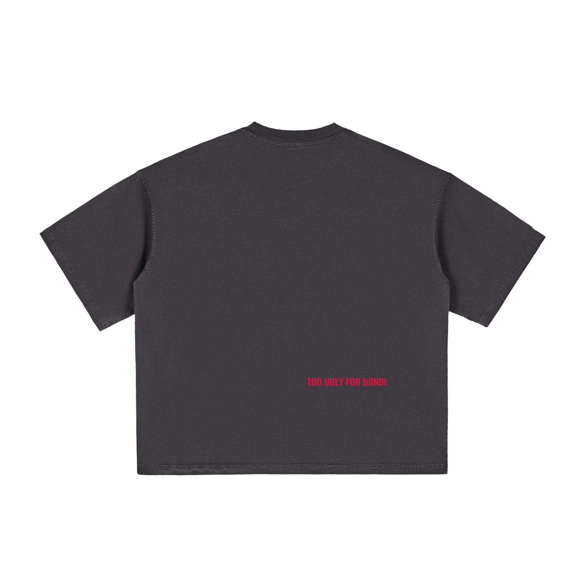 TOO UGLY FOR BONDI TEE