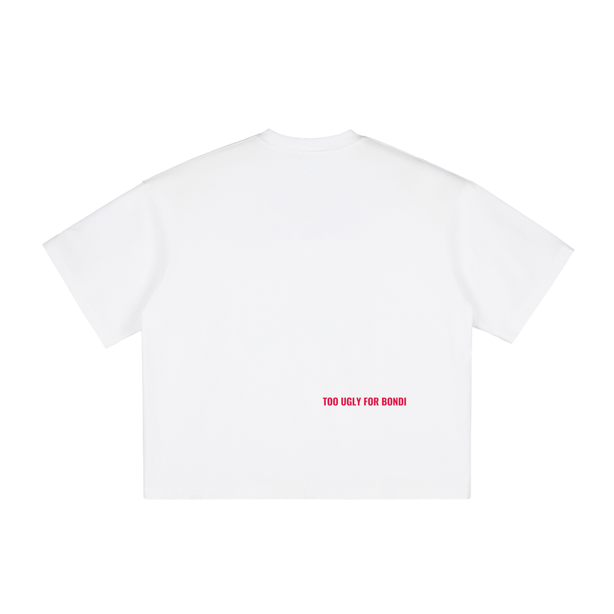 TOO UGLY FOR BONDI TEE